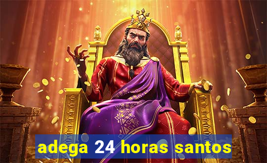 adega 24 horas santos